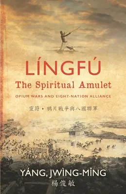 Lngf - Duchovný amulet: Opiové vojny a aliancia ôsmich národov - Lngf - The Spiritual Amulet: Opium Wars and Eight-Nation Alliance