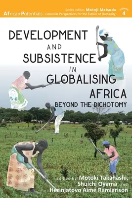 Rozvoj a živobytie v globalizujúcej sa Afrike: Dichotómia v Afrike a v Afrike v globálnom meradle: prekonanie dichotómie - Development and Subsistence in Globalising Africa: Beyond the Dichotomy