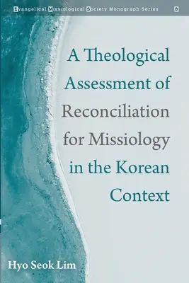 Teologické hodnotenie zmierenia pre misiológiu v kórejskom kontexte - A Theological Assessment of Reconciliation for Missiology in the Korean Context