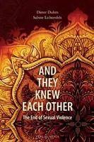 A poznali sa: A potom sa dozvedeli: Koniec sexuálneho násilia - And They Knew Each Other: The End of Sexual Violence