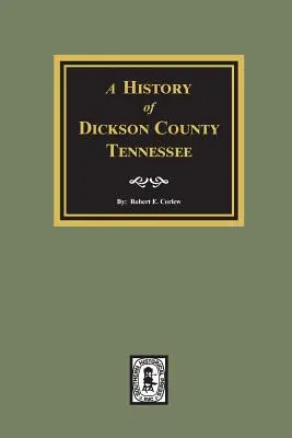 História okresu Dickson, Tennessee - History of Dickson County, Tennessee