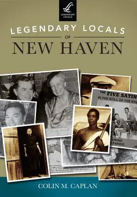 Legendárni obyvatelia New Havenu - Legendary Locals of New Haven