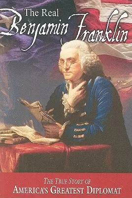 Skutočný Benjamin Franklin: Benjamin Franklin: časť I: Benjamin Franklin: Časť II: Nadčasové poklady Benja Frankraina: Tlačiar, filozof, vlastenec (história jeho života)/Diel II: Nadčasové poklady Benja Frankraina - The Real Benjamin Franklin: Part I: Benjamin Franklin: Printer, Philosopher, Patriot (a History of His Life)/Part II: Timeless Treasures from Benj