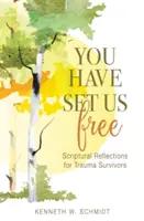 Ty si nás oslobodil: Úvahy z Písma pre tých, ktorí prežili traumu - You Have Set Us Free: Scriptural Reflections for Trauma Survivors
