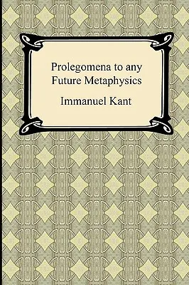 Kantove prolegomény k akejkoľvek budúcej metafyzike - Kant's Prolegomena to any Future Metaphysics