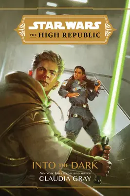Hviezdne vojny: Najvyššia republika: Do temnoty (Into the Dark) - Star Wars the High Republic: Into the Dark