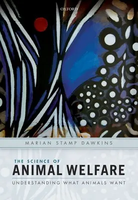 Veda o dobrých životných podmienkach zvierat: Pochopenie toho, čo zvieratá chcú - The Science of Animal Welfare: Understanding What Animals Want