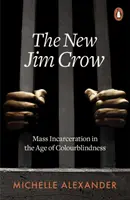Nová Jim Crow - Masové uväznenie vo veku farebnej slepoty - New Jim Crow - Mass Incarceration in the Age of Colourblindness