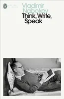 Mysli, píš, hovor - Nespracované eseje, recenzie, rozhovory a listy redakcii - Think, Write, Speak - Uncollected Essays, Reviews, Interviews and Letters to the Editor