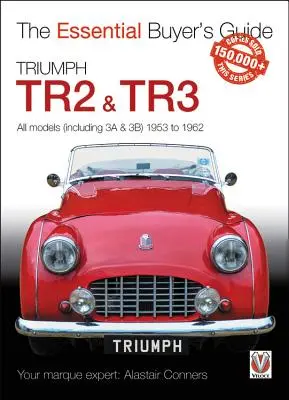 Triumph Tr2 a Tr3 - všetky modely (vrátane 3a a 3b) 1953 až 1962: Základná príručka pre kupujúceho - Triumph Tr2, & Tr3 - All Models (Including 3a & 3b) 1953 to 1962: Essential Buyer's Guide
