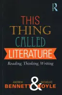 Táto vec zvaná literatúra: Čítanie, myslenie, písanie - This Thing Called Literature: Reading, Thinking, Writing