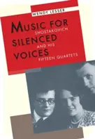 Hudba pre umlčané hlasy: Šostakovič a jeho pätnásť kvartetov - Music for Silenced Voices: Shostakovich and His Fifteen Quartets