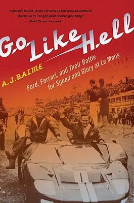 Choď ako peklo: Ford, Ferrari a ich boj o rýchlosť a slávu v Le Mans - Go Like Hell: Ford, Ferrari, and Their Battle for Speed and Glory at Le Mans