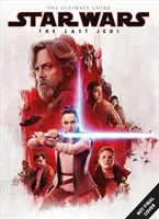 Star Wars: Poslední Jediovia ultimátny sprievodca - Star Wars: The Last Jedi the Ultimate Guide