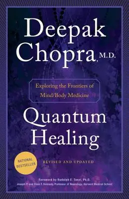 Kvantové liečenie: Kvantová medicína: Príručka: Kľúč k poznávaniu hraníc medicíny mysle a tela - Quantum Healing: Exploring the Frontiers of Mind/Body Medicine