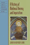Dejiny stredovekej herézy a inkvizície - A History of Medieval Heresy and Inquisition