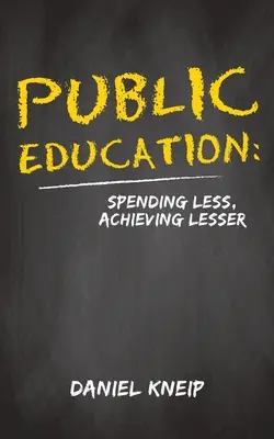 Verejné vzdelávanie: Menej míňať, menej dosiahnuť - Public Education: Spending Less, Achieving Lesser