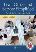 Štíhla kancelária a služby zjednodušene: Definitívny návod ako na to - Lean Office and Service Simplified: The Definitive How-To Guide