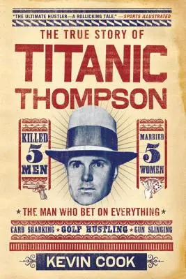 Titanic Thompson: Muž, ktorý stavil na všetko - Titanic Thompson: The Man Who Bet on Everything