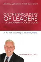 Na pleciach vodcov - Vreckový sprievodca vodcovstvom - On The Shoulders of Leaders -A Leadership Pocket Guide