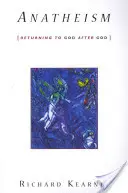 Anatheizmus: Návrat k Bohu po Bohu - Anatheism: Returning to God After God