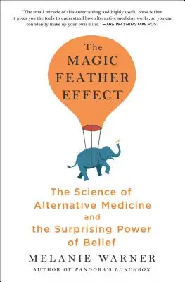 Efekt magického pierka: Veda o alternatívnej medicíne a prekvapujúca sila viery - The Magic Feather Effect: The Science of Alternative Medicine and the Surprising Power of Belief