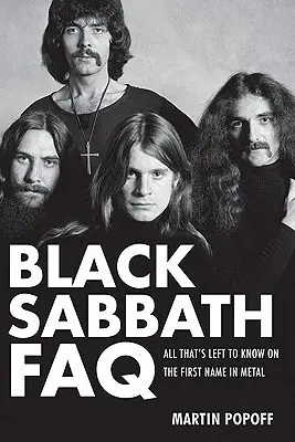 Často kladené otázky o skupine Black Sabbath: Všetko, čo treba vedieť o prvom mene v metale - Black Sabbath FAQ: All That's Left to Know on the First Name in Metal