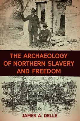 Archeológia severského otroctva a slobody - The Archaeology of Northern Slavery and Freedom