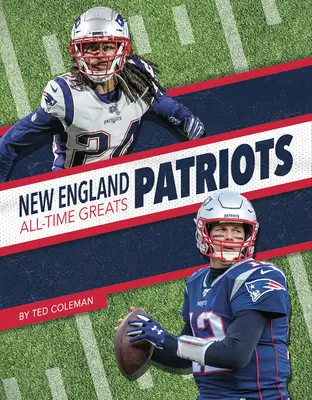 New England Patriots Najväčší hráči všetkých čias - New England Patriots All-Time Greats