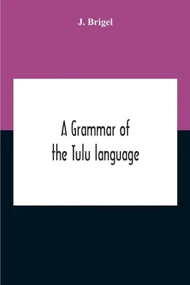 Gramatika jazyka Tulu - A Grammar Of The Tulu Language