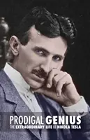 Márnotratný génius: Mimoriadny život Nikolu Teslu - Prodigal Genius: The Extraordinary Life of Nikola Tesla