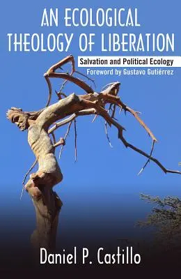 Ekologická teológia oslobodenia: Spása a politická ekológia - Ecological Theology of Liberation: Salvation and Political Ecology