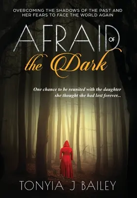 Strach z temnoty: Prekonávanie tieňov minulosti a jej strachu, aby mohla znovu čeliť svetu - Afraid of the Dark: Overcoming The Shadows Of The Past And Her Fears To Face The World Again