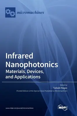 Infračervená nanofotonika: Nanotechnológie: materiály, zariadenia a aplikácie - Infrared Nanophotonics: Materials, Devices, and Applications