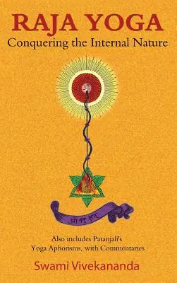 Rádža joga: Ovládnutie vnútornej povahy - Raja Yoga: Conquering the Internal Nature