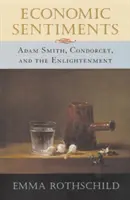 Ekonomické pocity: Adam Smith, Condorcet a osvietenstvo - Economic Sentiments: Adam Smith, Condorcet, and the Enlightenment