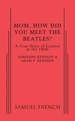 Mami, ako si spoznala Beatles? - Mom, How Did You Meet the Beatles?