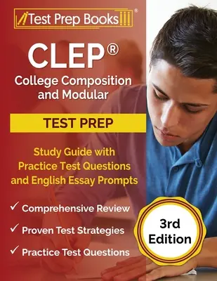 CLEP College Composition and Modular Study Guide with Practice Test Questions and English Essay Prompts [3. vydanie] - CLEP College Composition and Modular Study Guide with Practice Test Questions and English Essay Prompts [3rd Edition]