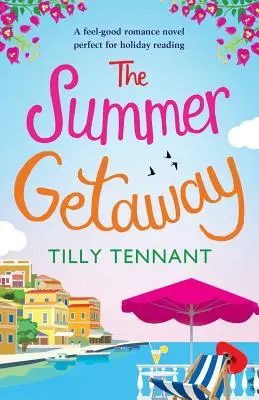 Letný útek: A feel good holiday read - The Summer Getaway: A feel good holiday read