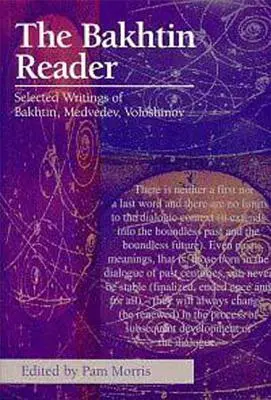Bachtinova čítanka: Vybrané spisy Bachtina, Medvedeva, Vološinova - The Bakhtin Reader: Selected Writings of Bakhtin, Medvedev, Voloshinov