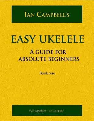 Easy Ukelele: Príručka pre úplných začiatočníkov (farebná verzia) - Easy Ukelele: A GUIDE FOR ABSOLUTE BEGINNERS (colour version)