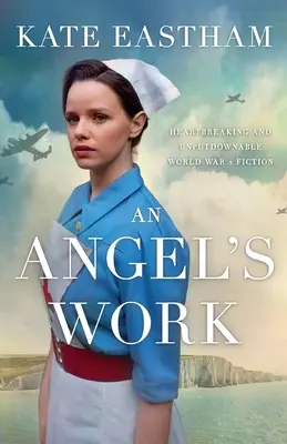 Anjelské dielo: Srdcervúca a neprehliadnuteľná historická fikcia z 2. svetovej vojny - An Angel's Work: Heartbreaking and unputdownable World War 2 historical fiction