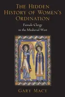 Skryté dejiny ženských ordinácií: Ženský klérus na stredovekom Západe - The Hidden History of Women's Ordination: Female Clergy in the Medieval West