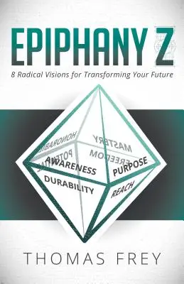Epifánia Z: Osem radikálnych vízií na premenu vašej budúcnosti - Epiphany Z: Eight Radical Visions for Transforming Your Future
