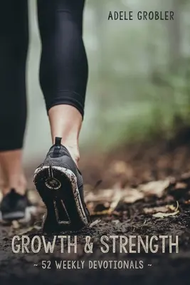 Rast a sila: 52 týždenných pobožností - Growth and Strength: 52 Weekly Devotionals