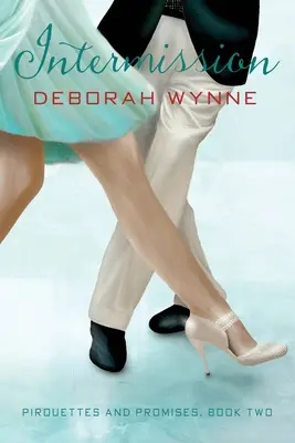 Prestávka: Pirouettes and Promises: Druhá kniha - Intermission: Pirouettes and Promises: Book Two
