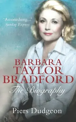 Barbara Taylor Bradfordová: Životopis - Barbara Taylor Bradford: The Biography