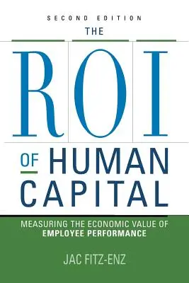 Návratnosť investícií do ľudského kapitálu: Meranie ekonomickej hodnoty výkonu zamestnancov - The ROI of Human Capital: Measuring the Economic Value of Employee Performance