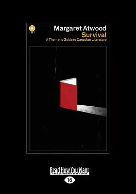Prežitie: Tematický sprievodca kanadskou literatúrou (veľká tlač 16pt) - Survival: A Thematic Guide to Canadian Literature (Large Print 16pt)