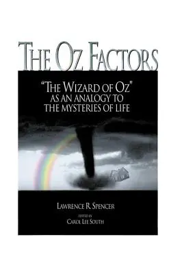 Faktory Oz: Čarodejník zo krajiny Oz ako analógia k tajomstvám života - The Oz Factors: The Wizard of Oz as an Analogy to the Mysteries of Life